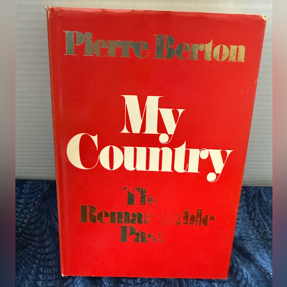 My Country, The Remarkable Past by Pierre Berton. EVC